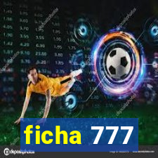 ficha 777